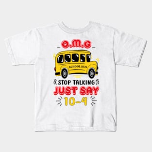 Stop Talking Just Say 10-4 Kids T-Shirt